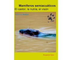 MAMIFEROS SEMIACUÁTICOS. EL CASTOR, LA NUTRIA Y EL VISÓN