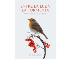 ENTRE LA LUZ Y LA TORMENTA. CÓMO VIVIMOS CON OTRAS ESPECIES