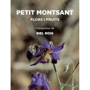 PETIT MONTSANT. FLORS I FRUITS