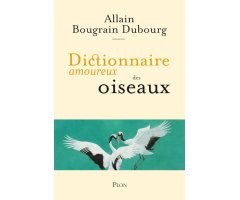 DICTIONNAIRE AMOUREUX DES OISEAUX