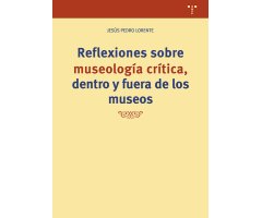 REFLEXIONES SOBRE MUSEOLOGÍA CRÍTICA, DENTRO Y FUERA DE LOS MUSEOS