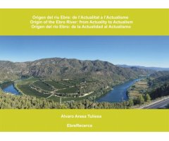 ORIGEN DEL RIU EBRE: DE L'ACTUALITAT A L'ACTUALISME