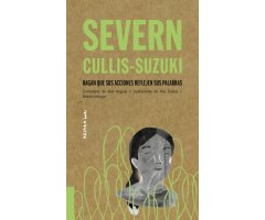 SEVERN CULLIS-SUZUKI. FEU QUE LES VOSTRES ACCIONS REFLECTEIXIN LES VOSTRES PARAULES
