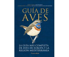 GUÍA DE AVES. LA GUÍA MÁS COMPLETA DE AVES DE EUROPA Y LA REGIÓN MEDITERRÁNEA