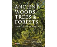 ANCIENT WOODS, TREES & FORESTS. ECOLOGY, HISTORY AND MANAGEMENT
