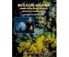 BIOLOGÍA MARINA. MEDIO FÍSICO, BIODIVERSIDAD, RECURSOS Y CONSERVACIÓN