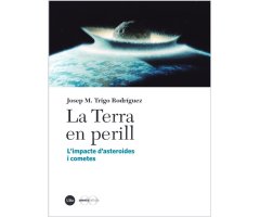 LA TERRA EN PERILL. L\'IMPACTE D\'ASTEROIDES I COMETES
