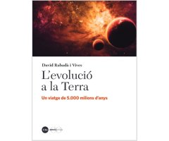 L\'EVOLUCIÓ A LA TERRA. UN VIATGE DE 5.000 MILIONS D\'ANYS