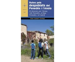 RUTES PELS DESPOBLATS DEL PENEDÈS I L'ANOIA