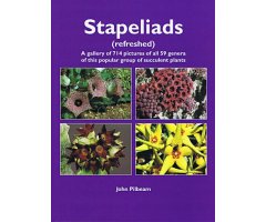 STAPELIADS (REFRESHED). A GALLERY OF 714 PICTURES OF ALL 59 GENERA OF THIS POPULAR GROUP OF SUCCULENT PLANTS
