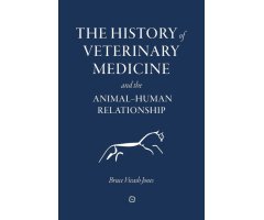 THE HISTORY OF VETERINARY MEDICINE AND THE ANIMAL-HUMAN RELATIONSHIP