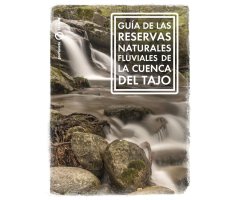GUÍA DE LAS RESERVAS NATURALES FLUVIALES DE LA CUENCA DEL TAJO