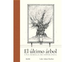 EL ÚLTIMO ÁRBOL. UNA SEMILLA DE ESPERANZA