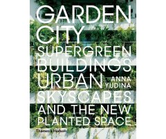 GARDEN CITY. SUPERGREEN BUILDING, URBAN SKYSCAPES AND THE NEW PLANET SPACE