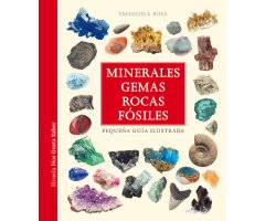 MINERALES, GEMAS, ROCAS Y FÓSILES. PEQUEÑA GUÍA ILUSTRADA