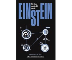 EINSTEIN: MIS IDEAS Y VISIÓN DEL MUNDO