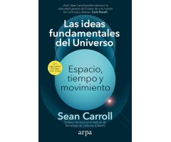 LAS IDEAS FUNDAMENTALES DEL UNIVERSO: ESPACIO, TIEMPO Y MOVIMIENTO