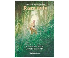 RARA AVIS, LA INSÒLITA VIDA DE JORDI SABATER PI