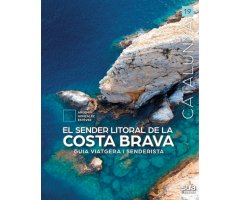 EL SENDER LITORAL DE LA COSTA BRAVA. GUIA VIATGERA I SENDERISTA