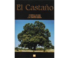 EL CASTAÑO. PRODUCTOR DE FRUTO Y MADERA. CREADOR DE PAISAJE Y PROTECTOR