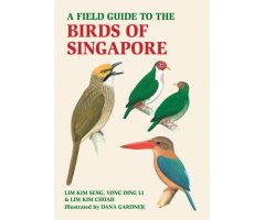 A FIELD GUIDE TO THE BIRDS OF SINGAPORE