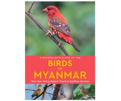A NATURALIST'S GUIDE TO THE BIRDS OF MYANMAR