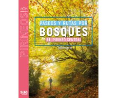 PASEOS Y RUTAS POR BOSQUES. [II] PIRINEO CENTRAL
