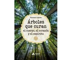 ÁRBOLES QUE CURAN EL CUERPO, EL CORAZÓN Y EL ESPÍRITU