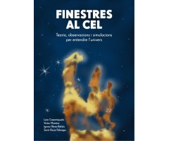 FINESTRES AL CEL. TEORIA, OBSERVACIONS I SIMULACIONS PER ENTENDRE L\'UNIVERS
