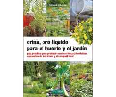 ORINA, ORO LÍQUIDO PARA EL HUERTO Y EL JARDÍN