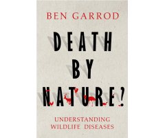 DEATH BY NATURE? UNDERSTANDING WILDLIFE DISEASES