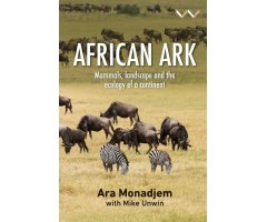 AFRICAN ARK. MAMMALS, LANDSCAPE AND THE ECOLOGY OF A CONTINENT