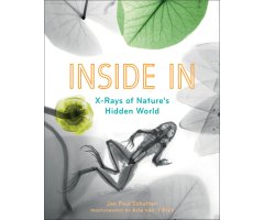 INSIDE IN: X-RAYS OF NATURE'S HIDDEN WORLD