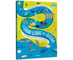 EL GRAN LLIBRE DE L'AIGUA. DE LA TRANSPIRACIÓ DE LES PLANTES A LA DEVASTACIÓ DELS TSUNAMIS