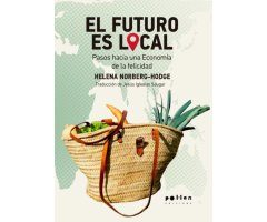 EL FUTURO ES LOCAL. PASOS HACIA UNA ECONOMÍA DE LA FELICIDAD