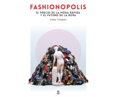 FASHIONOPOLIS. EL PRECIO DE LA MODA RAPIDA Y EL FUTURO DE LA ROPA