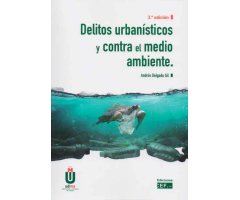DELITOS URBANÍSTICOS Y CONTRA EL MEDIO AMBIENTE