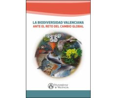 LA BIODIVERSIDAD VALENCIANA ANTE EL RETO DEL CAMBIO GLOBAL