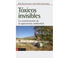 TÓXICOS INVISIBLES: LA CONSTRUCCIÓN DE LA IGNORANCIA AMBIENTAL