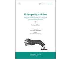 EL TIEMPO DE LOS LOBOS. HISTORIA MEDIOAMBIENTAL Y CULTURAL DE UN ANIMAL FABULOSO
