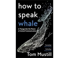 HOW TO SPEAK WHALE