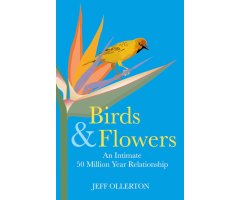 BIRDS AND FLOWERS. AN INTIMATE 50 MILLION YEAR RELATIONSHIP
