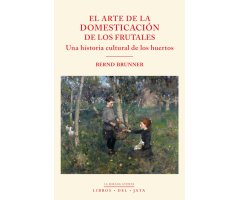 EL ARTE DE LA DOMESTICACIÓN DE LOS FRUTALES