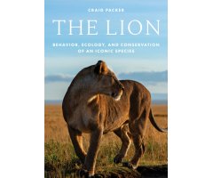 THE LION: BEHAVIOR, ECOLOGY, AND CONSERVATION OF AN ICONIC SPECIES