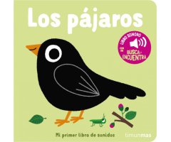 LOS PÁJAROS. MI PRIMER LIBRO DE SONIDOS