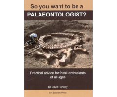 SO YOU WANT TO BE A PALAEONTOLOGIST?