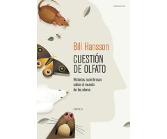CUESTIÓN DE OLFATO. HISTORIAS ASOMBROSAS SOBRE EL MUNDO DE LOS OLORES