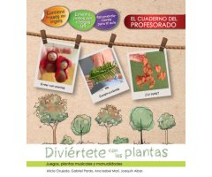 DIVIÉRTETE CON LAS PLANTAS. EL CUADERNO DEL PROFESORADO