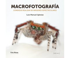 MACROFOTOGRAFÍA. CONSIGUE REALIZAR 50 IMÁGENES ESPECTACULARES