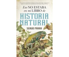 ESO NO ESTABA EN MI LIBRO DE HISTORIA NATURAL